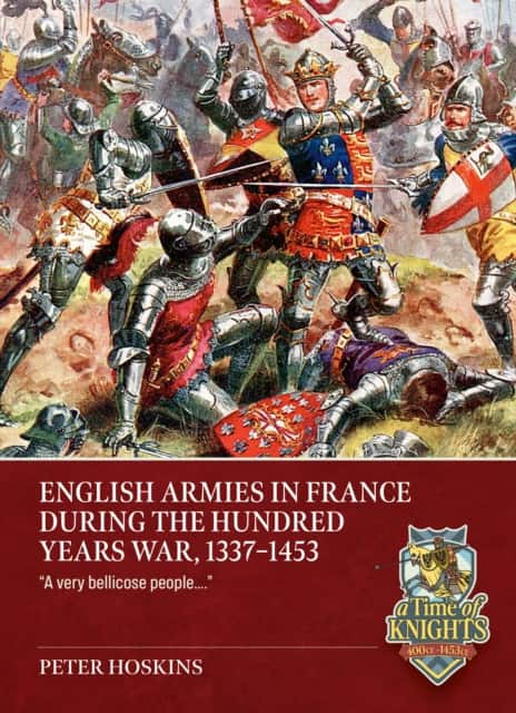 English Armies in France during the Hundred Years War, 1336-1453 av Peter Hoskins