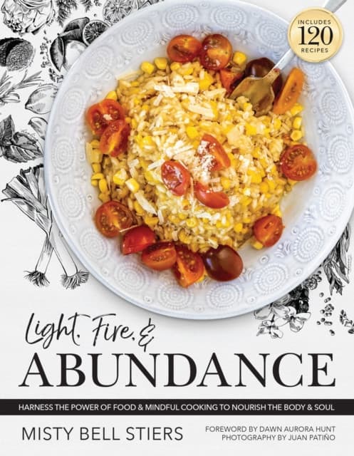 Light, Fire, & Abundance
