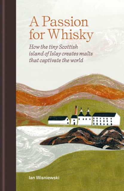A Passion for Whisky av Ian Wisniewski