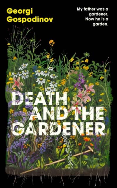 Death and the Gardener av Georgi Gospodinov