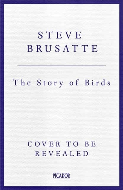 The Story of Birds av Steve Brusatte