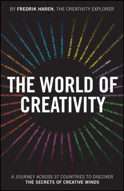 The World of Creativity: A Journey Across 37 Count ries to Discover the Secrets of Creative Minds
