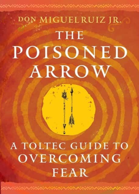 The Poisoned Arrow av Don Miguel Ruiz Jr
