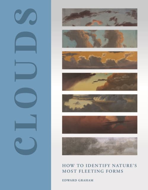 Clouds – How to Identify Nature′s Most Fleeting Forms