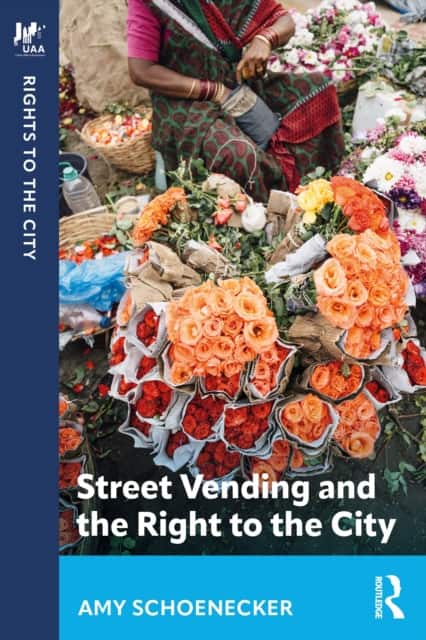Street Vending and the Right to the City av Amy Schoenecker