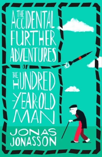 The Accidental Further Adventures of the Hundred-Year-Old Man av Jonas Jonasson