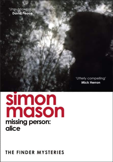 Missing Person: Alice (The Finder Mysteries) av Simon Mason
