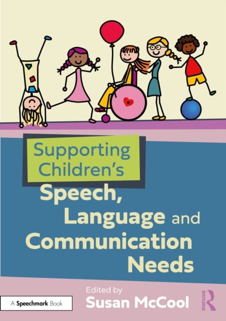 Supporting Children's Speech, Language and Communication Needs