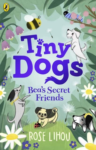 Tiny Dogs: Bea’s Secret Friends av Rose Lihou