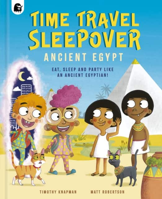 Time Travel Sleepover: Ancient Egypt av Timothy Knapman