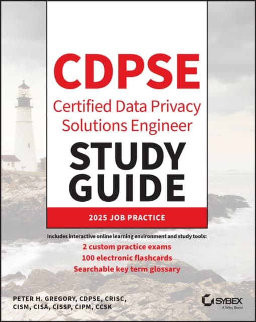 CDPSE Certified Data Privacy Solutions Engineer St udy Guide