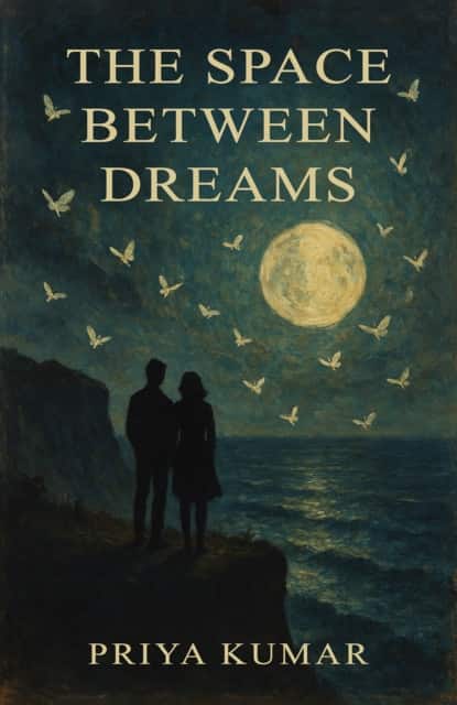 The Space Between Dreams av Priya Kumar