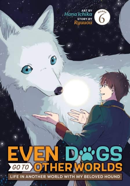 Even Dogs Go to Other Worlds: Life in Another World with My Beloved Hound (Manga) Vol. 6 av Ryuuou
