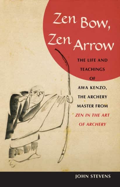 Zen Bow, Zen Arrow av John Stevens
