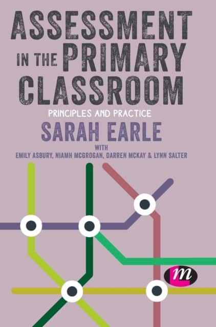 Assessment in the Primary Classroom av Sarah Earle