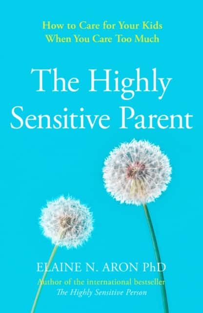 The Highly Sensitive Parent av Elaine N. Aron