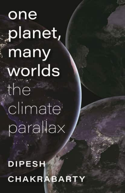 One Planet, Many Worlds av Dipesh Chakrabarty