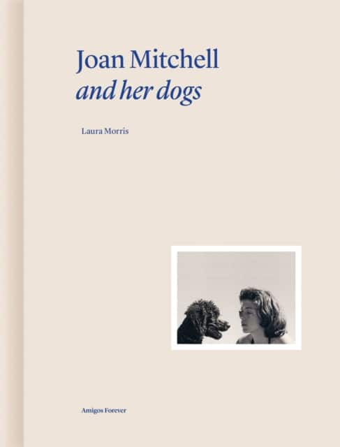 Joan Mitchell and Her Dogs av Laura Morris