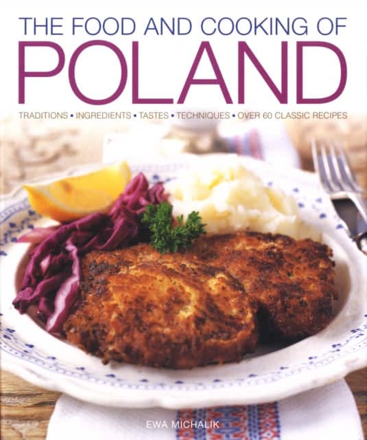 The Food and Cooking of Poland av Ewa Michalik