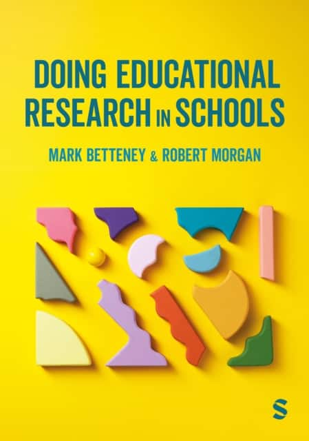 Doing Educational Research in Schools av Mark Betteney