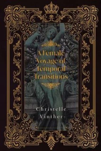 A Female Voyage of Temporal Transitions