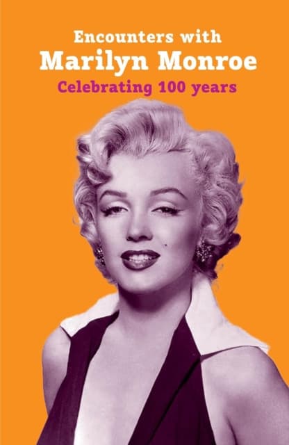 Encounters with Marilyn Monroe