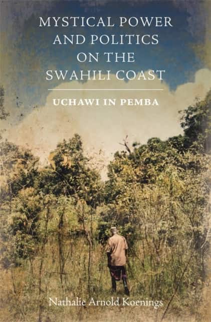 Mystical Power and Politics on the Swahili Coast av Dr Nathalie Arnold Koenings