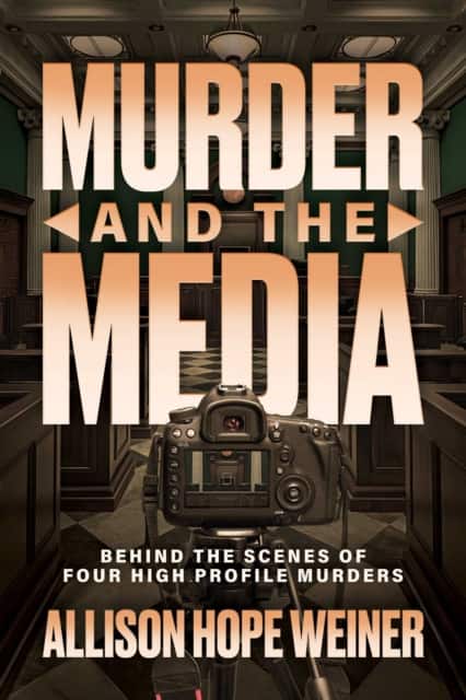 Murder and the Media av Allison Hope Weiner