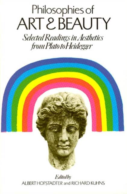Philosophies of Art and Beauty – Selected Readings in Aesthetics from Plato to Heidegger av Albert Hofstadter