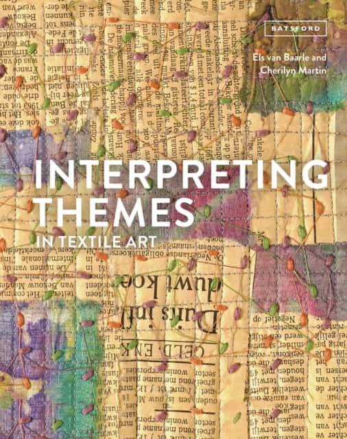 Interpreting Themes in Textile Art av Els van Baarle
