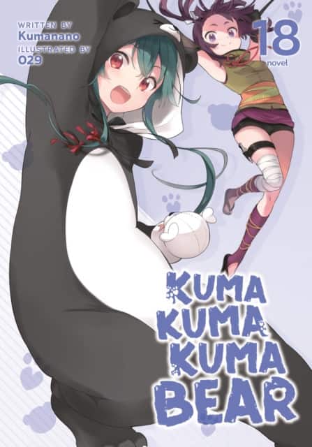 Kuma Kuma Kuma Bear (Light Novel) Vol. 18 av Kumanano