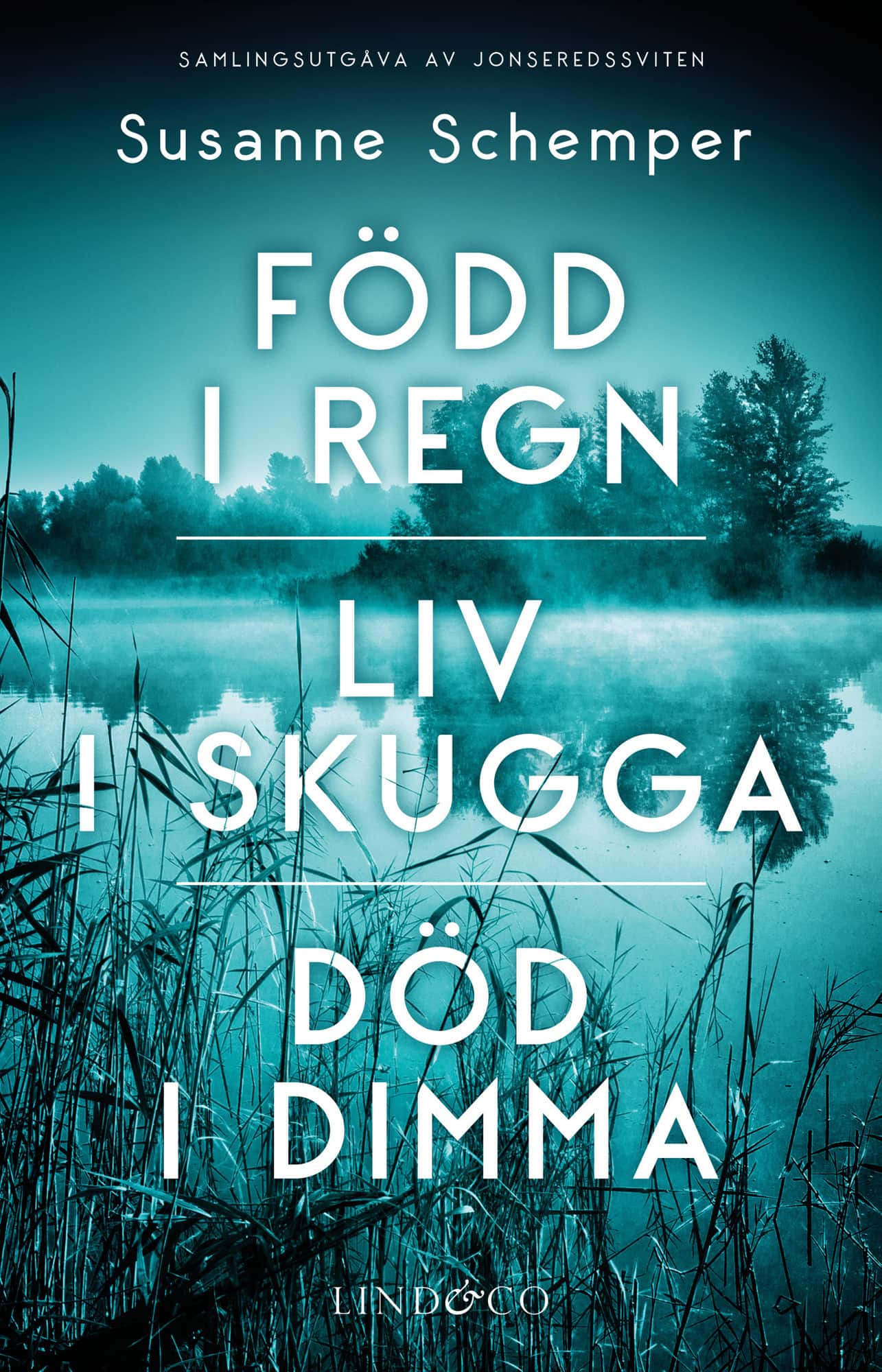 Född i regn / Liv i skugga / Död i dimma av Susanne Schemper