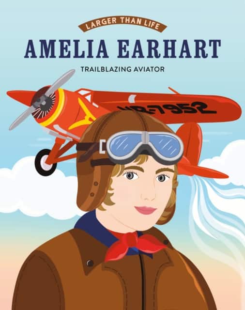 Larger Than Life: Amelia Earhart av Mary Auld