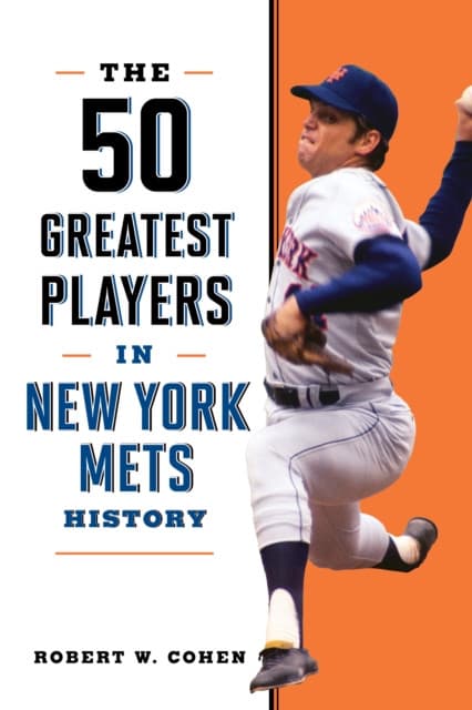The 50 Greatest Players in New York Mets History