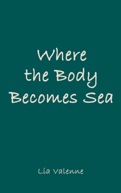 Where the Body Becomes Sea