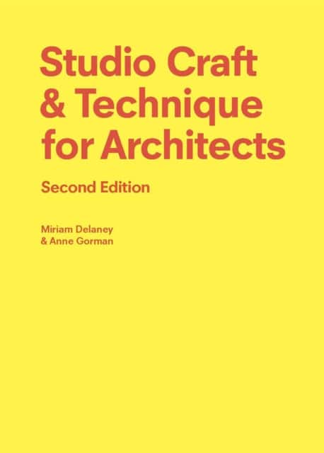 Studio Craft & Technique for Architects Second Edition av Anne Gorman