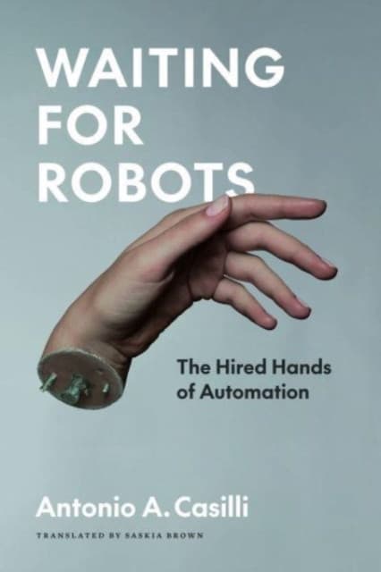 Waiting for Robots – The Hired Hands of Automation