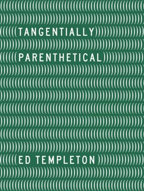 Ed Templeton: Tangentially Parenthetical