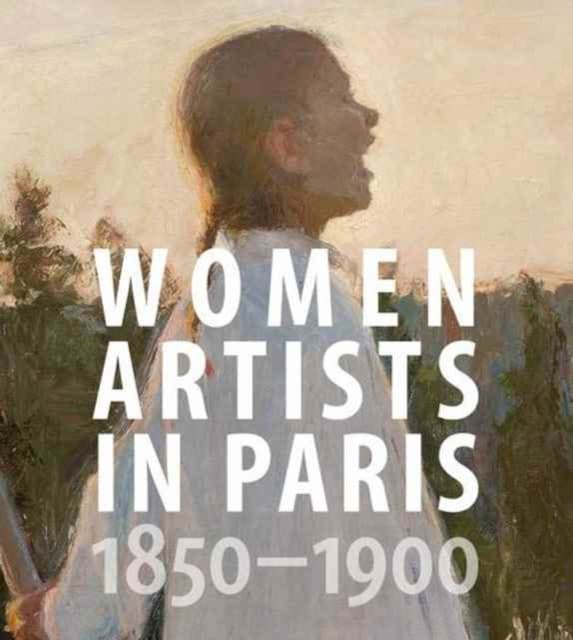 Women Artists in Paris, 1850–1900