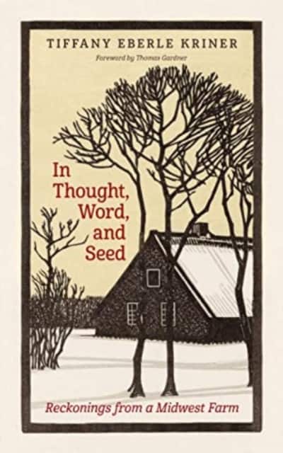 In Thought, Word, and Seed av Tiffany Eberle Kriner
