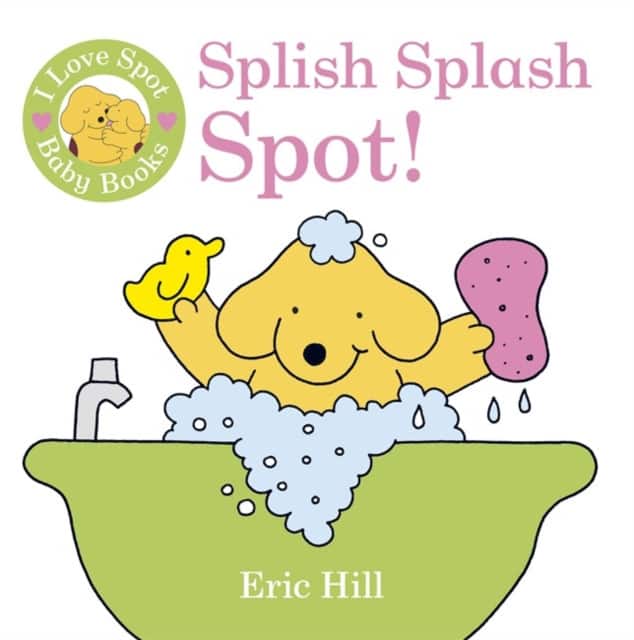 I Love Spot Baby Books Splish Splash Spot! av Eric Hill