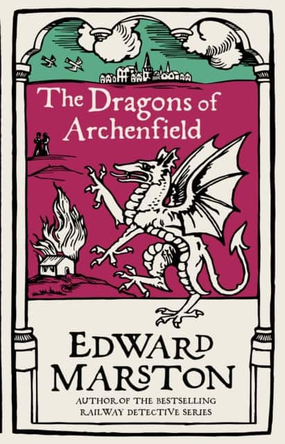 The Dragons of Archenfield av Edward Marston