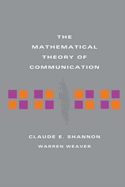 The Mathematical Theory of Communication av Claude E Shannon