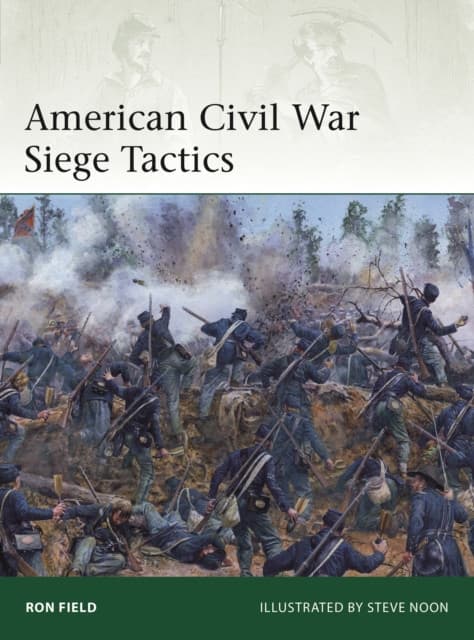 American Civil War Siege Tactics