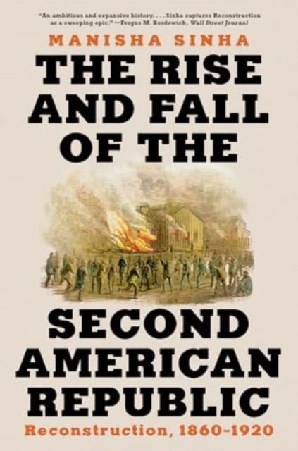 The Rise and Fall of the Second American Republic – Reconstruction, 1860–1920