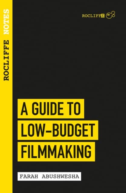 Rocliffe Notes - A Guide To Low Budget Film-making av Farah Abushwesha