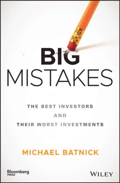 Big Mistakes – The Best Investors and Their Worst Investments av Michael Batnick