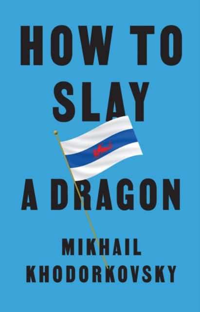 How to Slay a Dragon – Building a New Russia After Putin