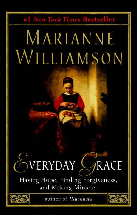 Everyday Grace: Having Hope, Finding Forgiveness & Making Mi av Marianne Williamson