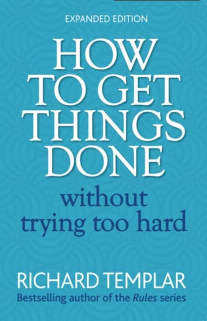 How to Get Things Done Without Trying Too Hard av Richard Templar